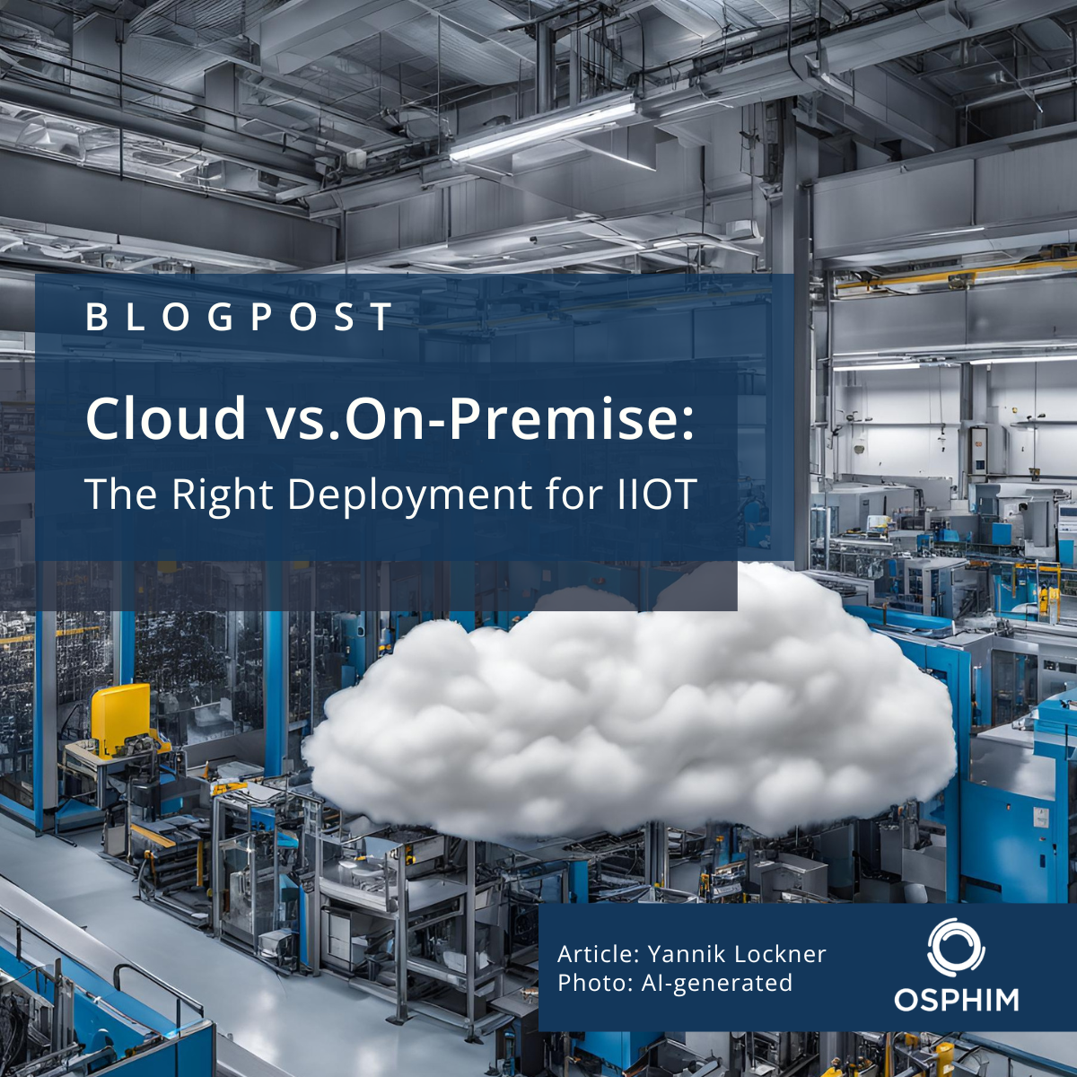 On-Premise vs. Cloud: The Right Deployment for IIOT